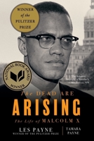 The Dead Are Arising: The Life of Malcolm X 1324091053 Book Cover
