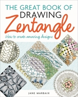 The Great Book of Drawing Zentangle: How to Create Amazing Designs 139883520X Book Cover