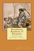 Bartolomeu Brasileiro, O Bucaneiro: As Aventuras de Bartolomeu Brasileiro - Livro 2 1977097278 Book Cover