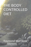 The Body Controlled Diet 1909435384 Book Cover