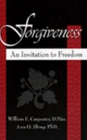 Forgiveness: An Invitation to Freedom 0976629305 Book Cover