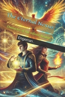 The Eternal Nexus: Chronicles of the Infinite Realms B0H1GSH2PG Book Cover