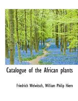 Catalogue of the African Plants 0530129051 Book Cover