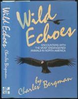 Wild Echoes: Encounters with the Most Endangered Animals in North America 0882404040 Book Cover