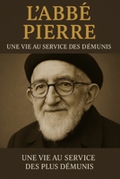 Abbé Pierre: Une Vie au Service des Plus Démunis (French Edition) B0F66N616M Book Cover