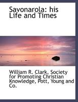 Savonarola: His Life and Times (Classic Reprint) 3337314716 Book Cover