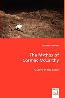 The Mythos of Cormac McCarthy 3639052137 Book Cover