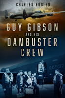 Guy Gibson and his Dambuster Crew 1803992131 Book Cover