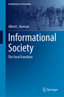 Informational Society: The Great Transition (Contributions to Economics) 3031921550 Book Cover