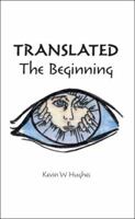 Translated: The Beginning 1412085241 Book Cover