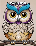 Paco Owl: Cute Pictures of Paco the Owl for Coloring B0CWPVXBDH Book Cover