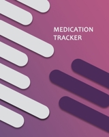 Medication Tracker: Personal Medication Administration Planner & Record Log Book, Undated Medication Checklist Organizer Journal 1672351065 Book Cover