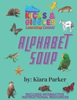 Kicks and Giggles' Alphabet Soup 1737129523 Book Cover
