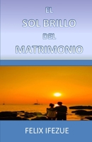 EL SOL BRILLA DEL MATRIMONIO (Autoayuda para mujeres) B08GLQXNP9 Book Cover