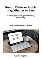 How to Write an Article in 15 Minutes or Less: Including research, proofreading and editing 0645450286 Book Cover