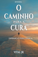 O caminho para a cura: Esoerança e perseverança (Portuguese Edition) B0GGJDZZXM Book Cover