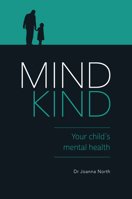 Mind Kind - Your Child's Mental Health 1925335941 Book Cover