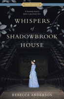 Whispers of Shadowbrook House (Proper Romance Victorian) 1639933883 Book Cover