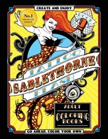 Tattoo Flash Adult Coloring Book: Sablethorne Adult Relaxation With Modern Tattoo Art Designs Such as Mermaids, Aliens, Pinups and More 1513655833 Book Cover