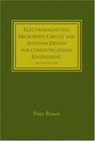 Electromagnetics, Microwave Circuit, and Antenna Design for Communications Engineering (Artech House Antennas and Propagation Library) 1580539076 Book Cover