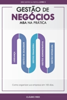 Gestão De Negócios - MBA Na Prática: Como organizar sua empresa em 100 dias B0C7J2ZXC5 Book Cover