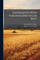 Experiments With Sorghum And With Sugar Beets, Volumes 33-56 1286711754 Book Cover