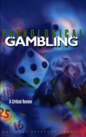 Pathological Gambling: A Critical Review 0309065712 Book Cover