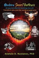 Modern Seers Vortexes: 50 Easy and Effective Teachings That Will Transform You and the World Around You! 0615721192 Book Cover
