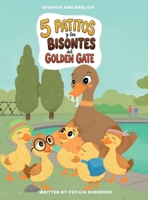Cinco Patitos y Los Bisontes Del Golden Gate 1958756245 Book Cover