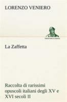 La Zaffetta Raccolta di rarissimi opuscoli italiani degli XV e XVI secoli II 3849121208 Book Cover