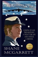 OUT OF SERVICE:: COMING OF AGE. THE MILITARY. A FIGHT FOR LIFE AND JUSTICE. A MEMOIR B09PMFVD8D Book Cover