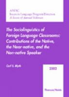 AAUSC 2002: The Sociolinguistics of Foreign Language Classrooms: Contributions of the Native, The Near-Native, and the Non-Native Speaker (Issues in Language Program Direction, 2002) 0838405118 Book Cover