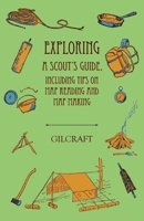 Exploring - A Scout's Guide - Including Tips on Map Reading and Map Making 1528700619 Book Cover