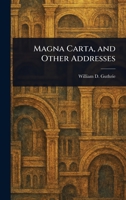 Magna Carta, and Other Addresses 3368927701 Book Cover