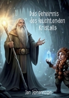 Das Geheimnis des leuchtenden Kristalls (German Edition) 3696355364 Book Cover