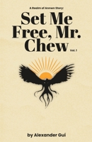 Set Me Free, Mr. Chew: Vol. 1 B0C1JD9F5Y Book Cover