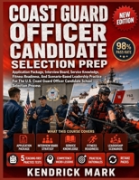 COAST GUARD OFFICER CANDIDATE SELECTION PREP: Application Package, Interview Board, Service Knowledge, Fitness Readiness, And Scenario-Based Leadership Practice For The U.S. Coast Guard Officer B0H7XWZWLJ Book Cover