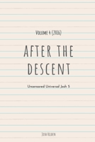 After the Descent Volume 4 (2016) (The Uncensored Universal Josh) 1520584563 Book Cover