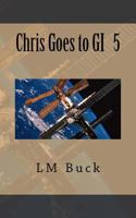 Chris Goes to GI 1720431132 Book Cover