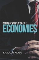 Scaling Ventures in Volatile Economies 1850343713 Book Cover