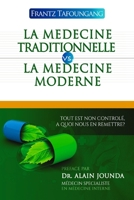 LA MEDECINE TRADITIONNELLE VS LA MEDECINE MODERNE: TOUT EST NON CONTROLE, A QUOI NOUS EN REMETTRE ? B0C7JFYQLV Book Cover