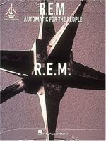 R.E.M. - Automatic For The People 0793527465 Book Cover