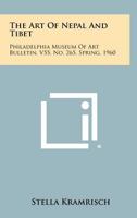 The Art Of Nepal And Tibet: Philadelphia Museum Of Art Bulletin, V55, No. 265, Spring, 1960 1258519615 Book Cover