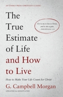 The True Estimate of Life and How to Live 1622458745 Book Cover