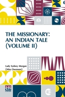The Missionary: An Indian Tale (Volume II): In Three Volumes, Vol. II. 9361382845 Book Cover