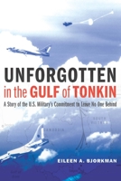 Unforgotten in the Gulf of Tonkin: A Story of the U.S. Military's Commitment to Leave No One Behind 1640125639 Book Cover