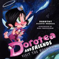 Dorotea and Friends Visit the Hospital 1426925573 Book Cover