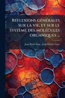 Reflexions Generales Sur La Vie, Et Sur Le Systeme Des Molecules Organiques (1822) 1175786942 Book Cover