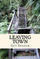 Leaving Town and Other Stories 1979703477 Book Cover