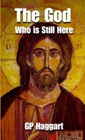 The God Who is Still Here 1300285311 Book Cover